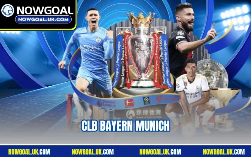 CLB Bayern Munich - Hùm Xám Xứ Bavaria Thống Trị Châu Âu